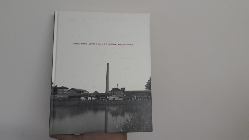 história da Fazenda Vassoural e do Engenho Central, atualmente Museu da Cana Sertãozinho-SP